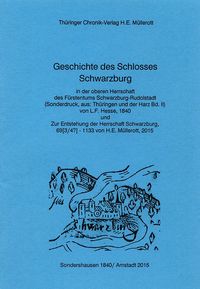 Geschichte des Schlosses Schwarzburg in der oberen Herrschaft des Fürstentums Schwarzburg-Rudolstadt